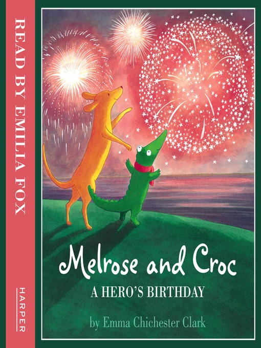 Title details for A Hero's Birthday (Melrose and Croc) by Emma Chichester Clark - Available